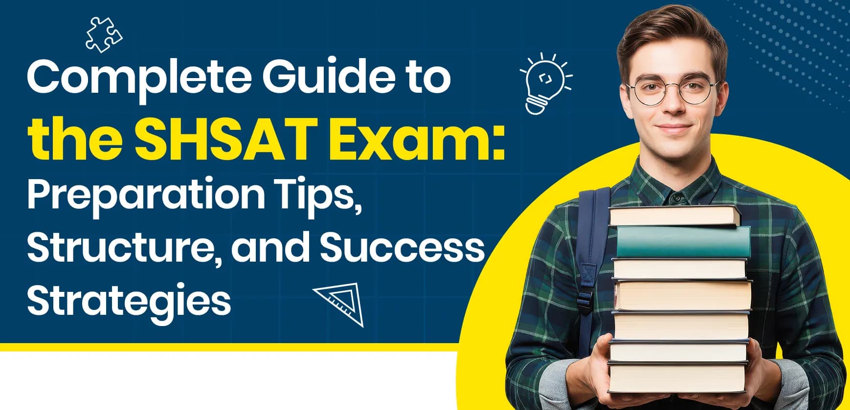Complete Guide to the SHSAT Exam: Preparation Tips, Structure, and Success Strategies