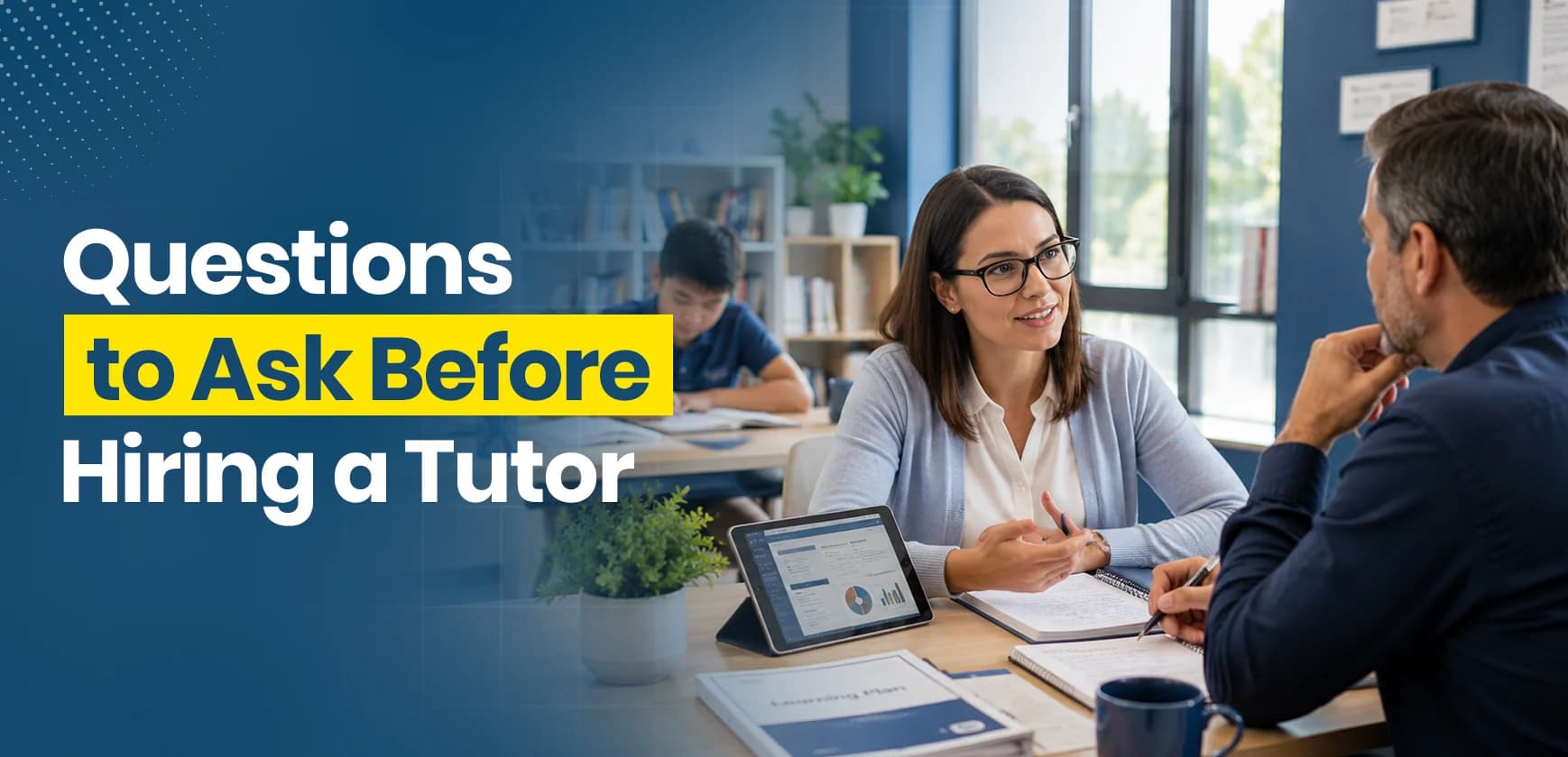 12 Questions to Ask Before Hiring a Tutor
